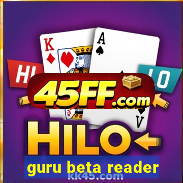 guru beta reader